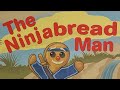 The Ninjabread Man By: C.J. Leigh