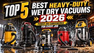 Top 5 Best Heavy-Duty Wet Dry Vacuums 2026 - Power and Convenience for Every Job