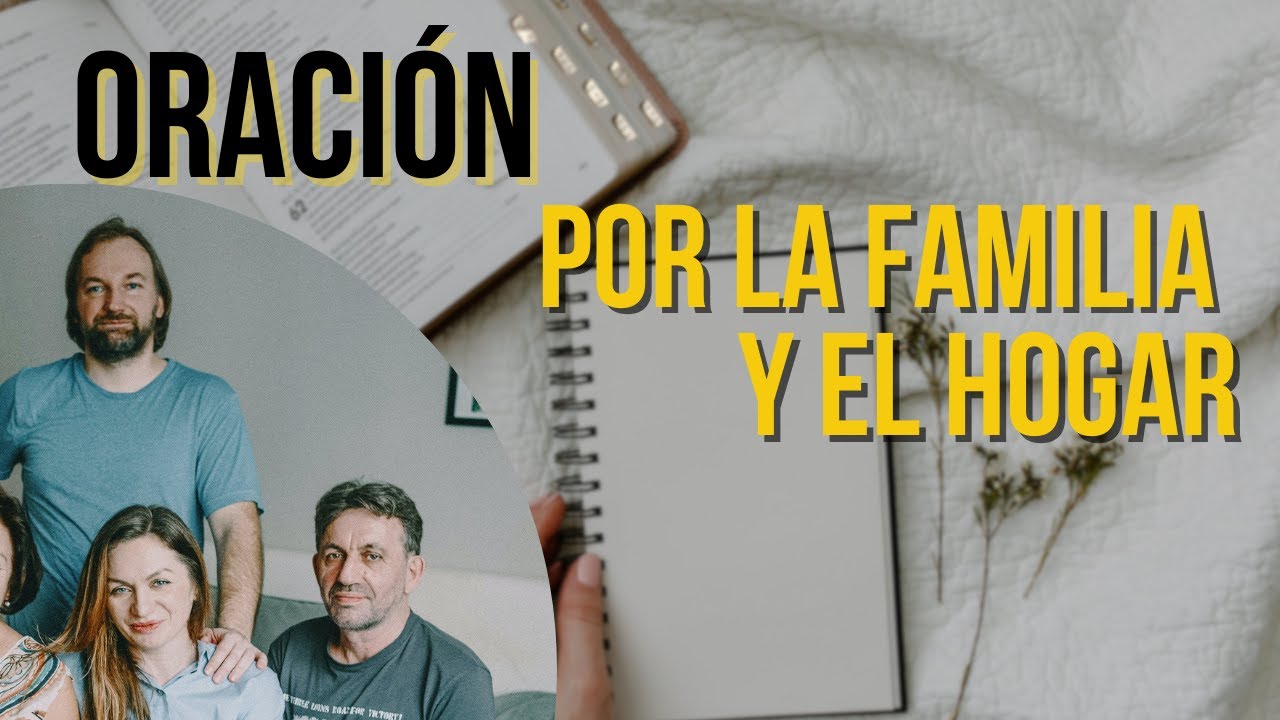 🏡🙏 ¿Todo bien en tu HOGAR? Oración por la FAMILIA y EL HOGAR 💖 - YouTube