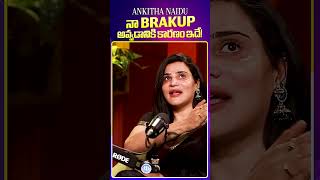 Ankitha Naidu About Her Breakup Story