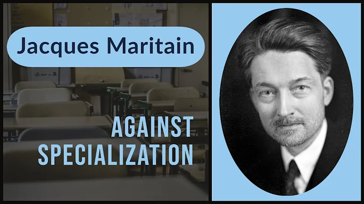 Maritain: Educational Overspecializati...  is Dehu...