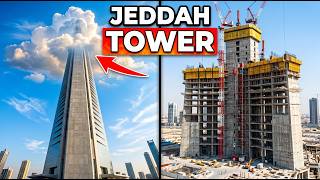 Jeddah Tower: How Saudi Arabia Is Building the Tallest Tower Ever Attempted