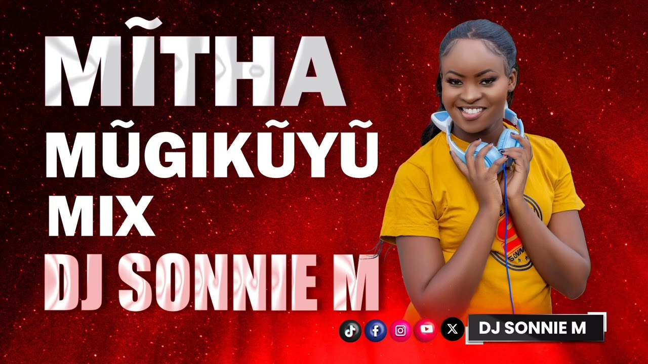 MÌTHA MÙGÌKÙYÙ MìX  DJ SONNIE M.