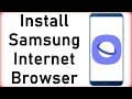how to install Samsung internet browser | how to install samsung internet browser on android phone