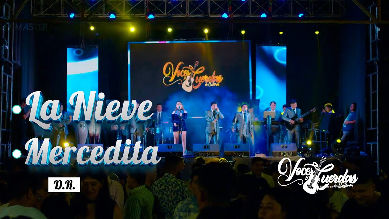 Voces y Cuerdas de Cutervo EN VIVO La Nieve - Mercedita