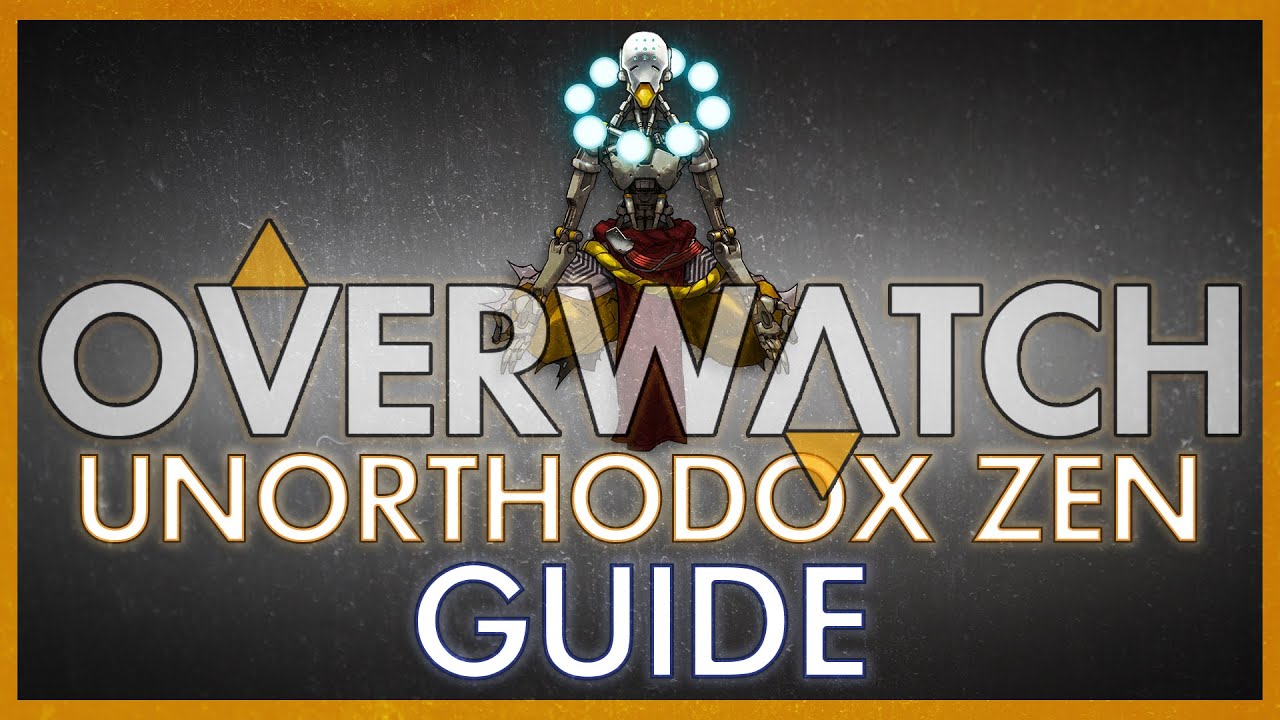 OVERWATCH | ZENYATTA | UNORTHODOX ZEN GUIDE - YouTube