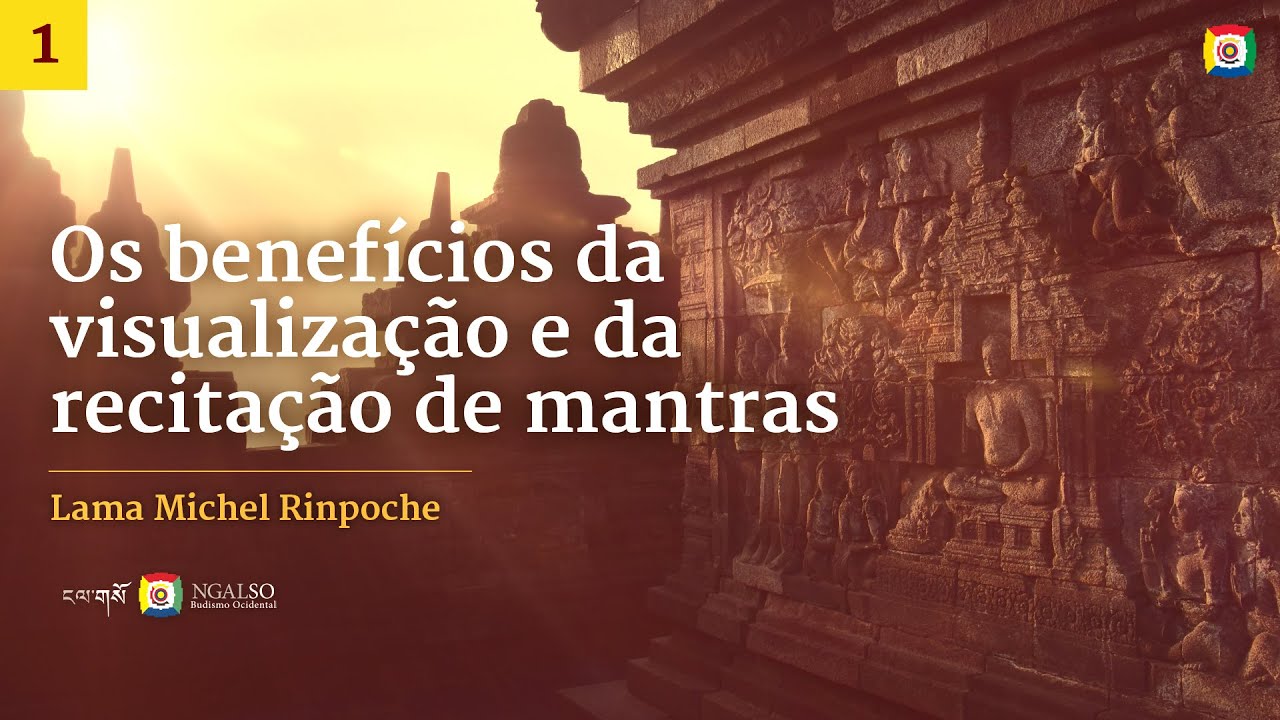 1/2 - Os benefícios da visualização e da recitação de mantras com Lama Michel Rinpoche