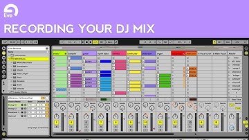 Ableton Live Tutorial: How To Record Your DJ Mix