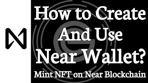 How To Create & Use Near Wallet, Mint Near Blockchain & Buy Near NFT