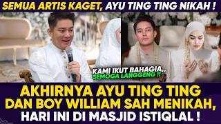 BIKIN WARGA SATU KAMPUNG KAGET !! AYU TING TING \u0026 BOY WILLIAM TIBA-TIBA SAH MENIKAH, MAHAR 3 MILIYAR