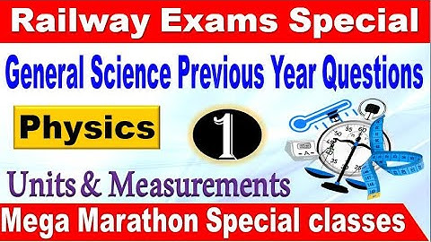 Physics Units &  Measurement Part-1 Railway Previous Year Questions for all Group D  by SRINIVASMech