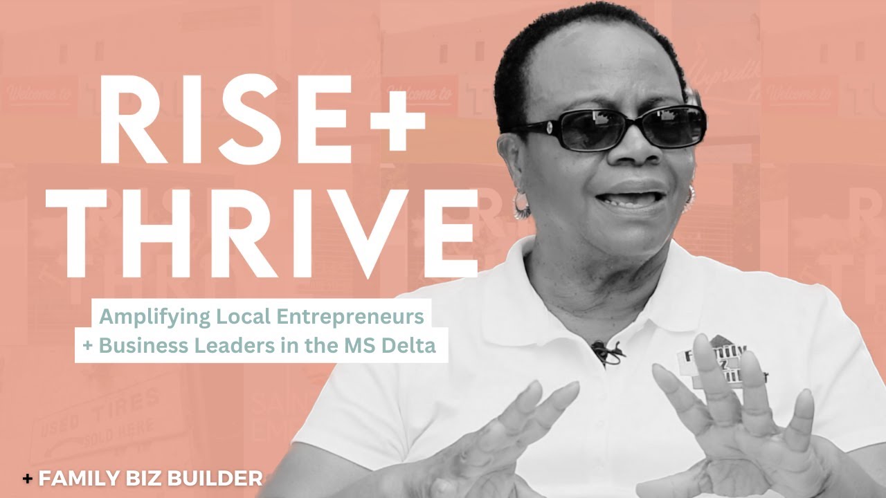 RISE+THRIVE Tunica (featuring Family Biz Builder) (Episode 02)