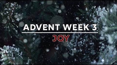Advent: Week 3 - Joy
