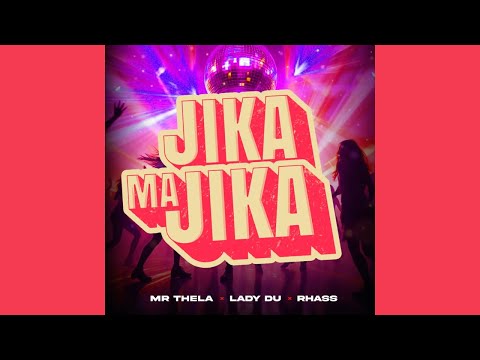 Mr Thela, Lady Du & Rhass - Jika Majika (Official Audio)