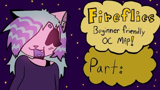 FIREFLIES / A Beginner OC MAP / [CLOSED] 18/18 / READ DESCRIPTION