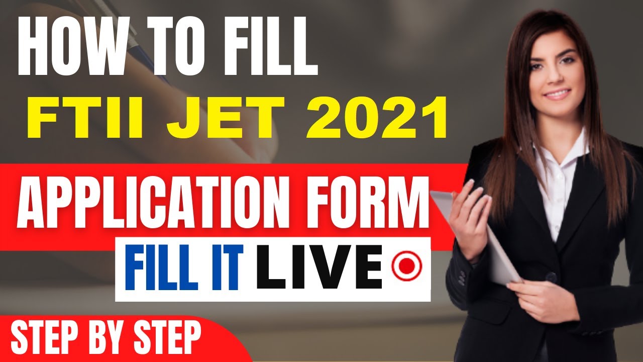 FTII JET 2021 Application Form (Released) - Check How To Fill FTII JET 2021 Application Form