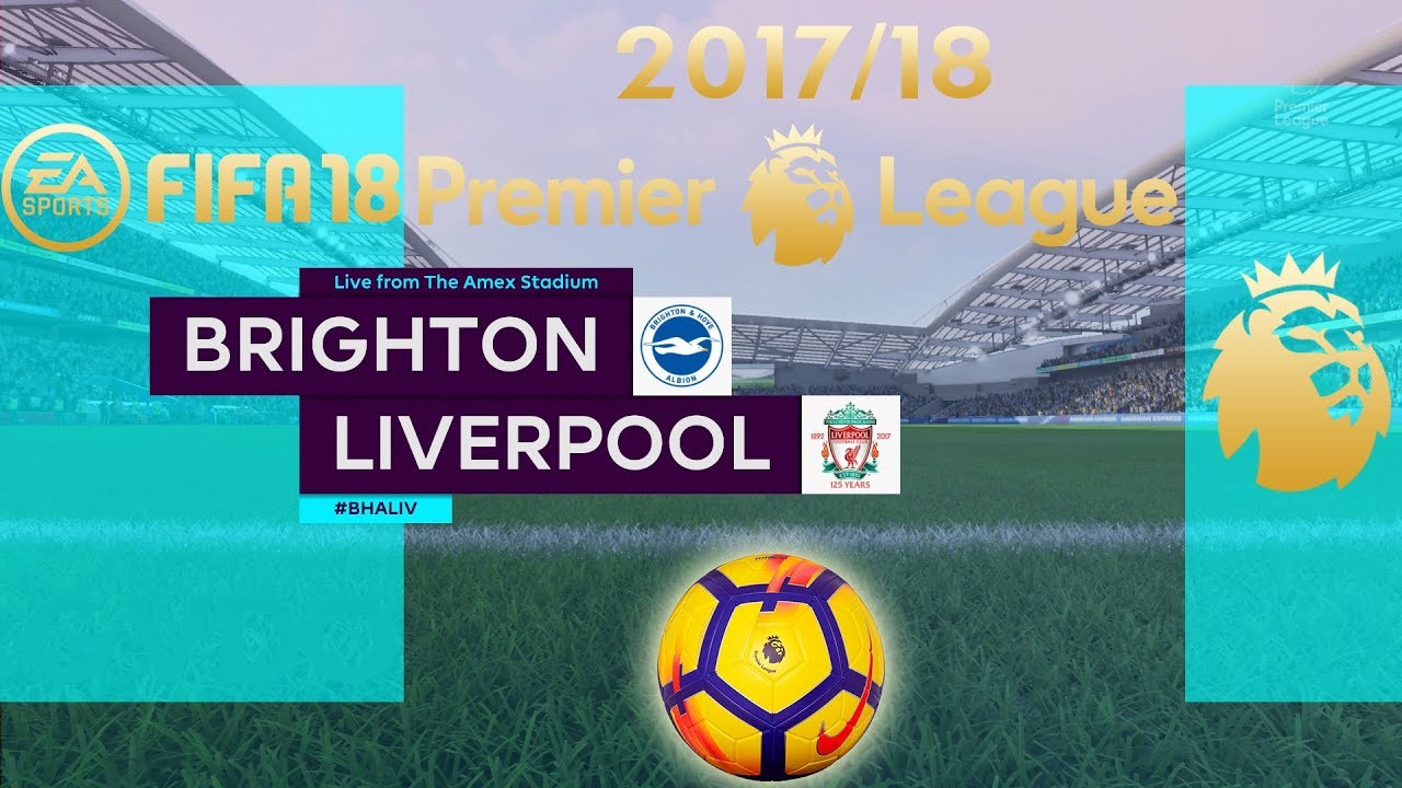 FIFA 18 Brighton vs Liverpool | Premier League 2017/18 | PS4 Full Match