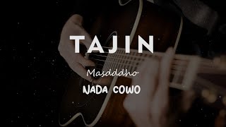 TAJIN // MASDDDHO // KARAOKE GITAR AKUSTIK NADA COWO ( MALE )