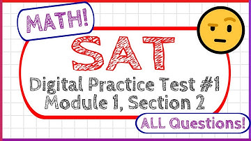 SAT Digital Practice Test #1 MATH Module 1 Section 2 - ALL QUESTIONS!