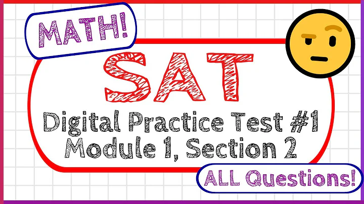 SAT Digital Practice Test #1 MATH Module 1 Section 2 - ALL QUESTIONS!