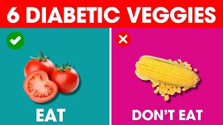 6 Best and 6 Worst Vegetables For Diabetics