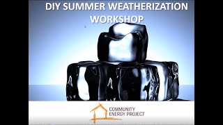 Do It Yourself Weatherization Video *summer edition*