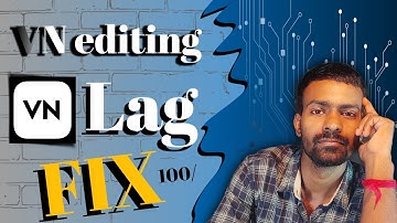 How to fix vn video editing lag problems | vn lag problem