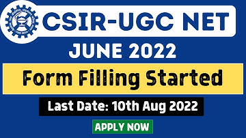 CSIR NET Exam: Form Filling Started | CSIR June 2022 Exam | All 