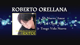 Roberto Orellana - 3 Canciones que Tocaran tu Corazón.