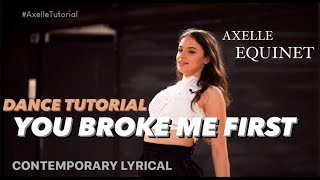 #AxelleTutorial - You Broke Me First - Choreography by Axelle Equinet