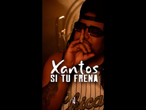 Xantos - Si Tu Frena (Video Oficial Vertical)