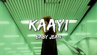 KAAYI - BABY JEAN (ft. RXZOR) (Lyrics)