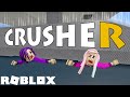 We got crushed! | Roblox: The Crusher