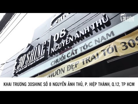 Video Khai Trương 30Shine Số 8 Nguyễn Ảnh Thủ, P. Hiệp... - youtube