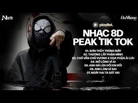 Nhạc 8D Remix TikTok Siêu Peak - Sơn Thủy Trùng Mây, Thương Lấy Phận Mình, Chữ Vấn Chữ Vương