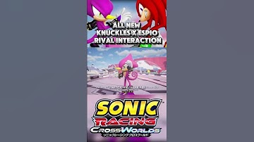 ⚡NEW Knuckles X Espio Rival Interaction! | Sonic Racing CrossWorlds