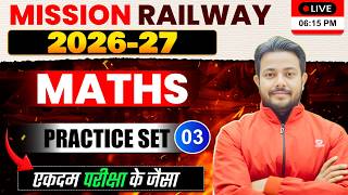 🚆 Mission Railway 2026-27 || Practice Set-03 || Railway Maths by Roshan Mishra Sir 📚🔥