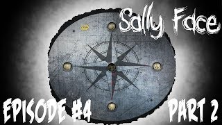 Sally Face Episode - Part 2 To Tell You The Tooth