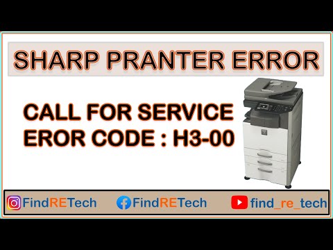 SHARP PRINTER DX-2000 ERORE CODE:H3-00/ CALL FOR SERVICE CODE: H3-00