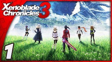 Xenoblade Chronicles 3 | Welcome to Aionios | Part 1 (Let