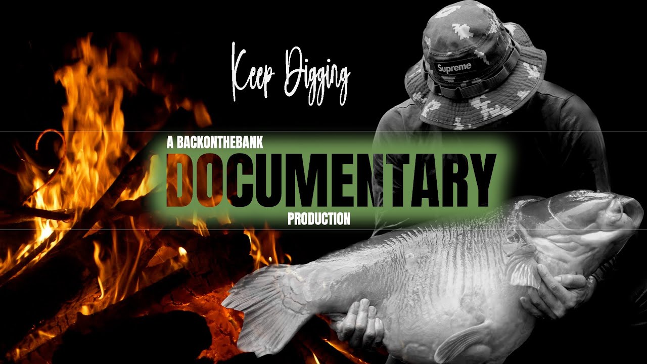 KEEP DIGGING - A BIG CARP DOCUMENTARY - BACKONTHEBANK - CARP FISHING ...