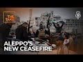 What Aleppo S Fighting Reveals About Syria S Fragile Peace The Take