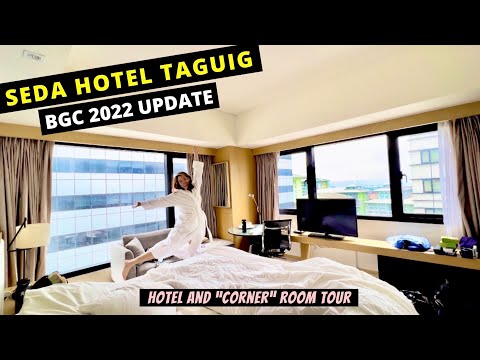 SEDA HOTEL BGC and ROOM TOUR | 2022 Manila TAGUIG UPDATE PHILIPPINES