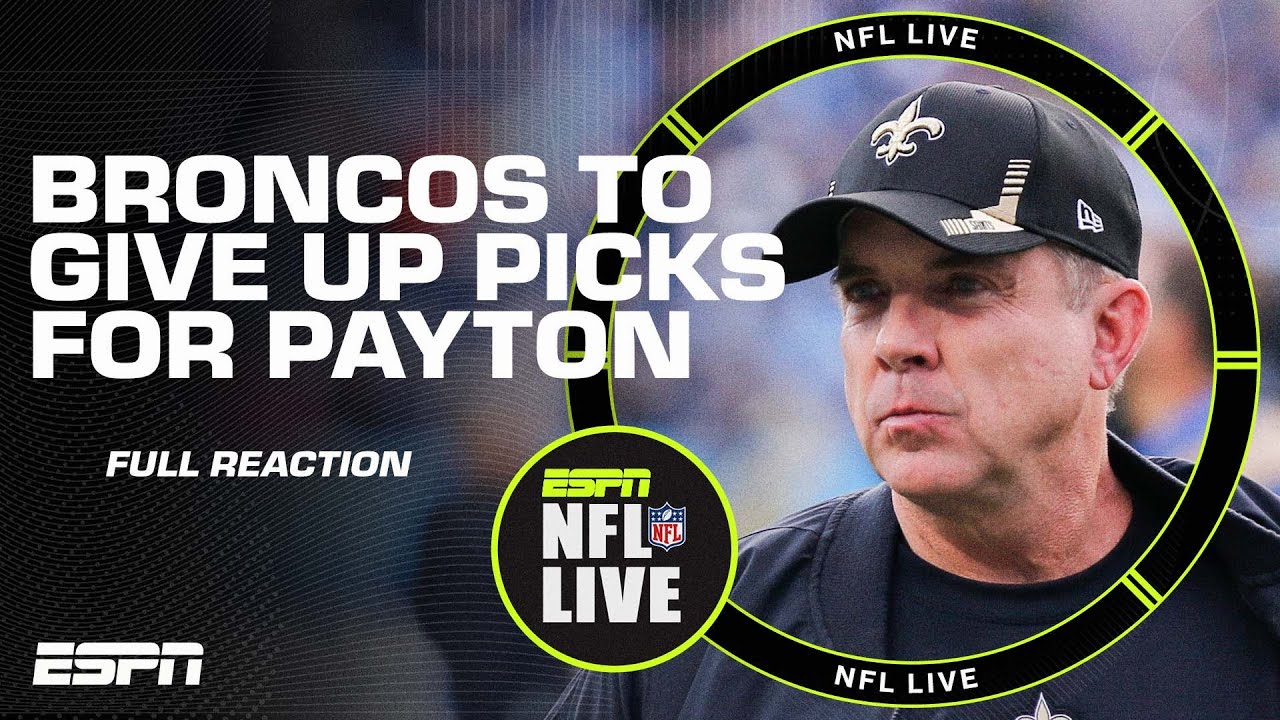 \ud83d\udea8 FULL REACTION \ud83d\udea8 to the Broncos agreeing to compensation for Sean Payton  | NFL Live - YouTube