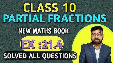 Exercise 21.4 unit 21 partial fractions class 10 new mathematics book | all ques 1 to 5 | chapter 21