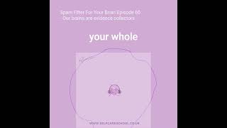 Audiogram for Our brains are evidence collectors - Spam Filter For Your Brain - Episode 60