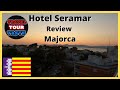 Hotel Seramar Review/Majorca/Arenal