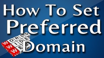 How to Set Preferred Domain in Google Webmaster Tools