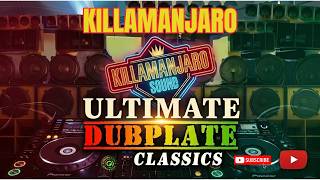 KILLAMANJARO Ultimate Dubplate Classics (High Fidelity)