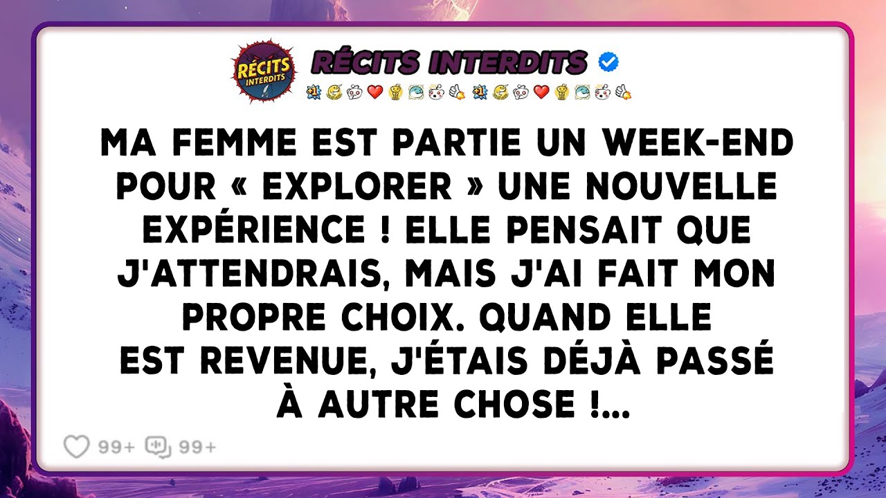 Ma Femme Est Partie Un Week-end Pour « Explorer » Une Nouvelle Expérience ! Elle Pensait Que...